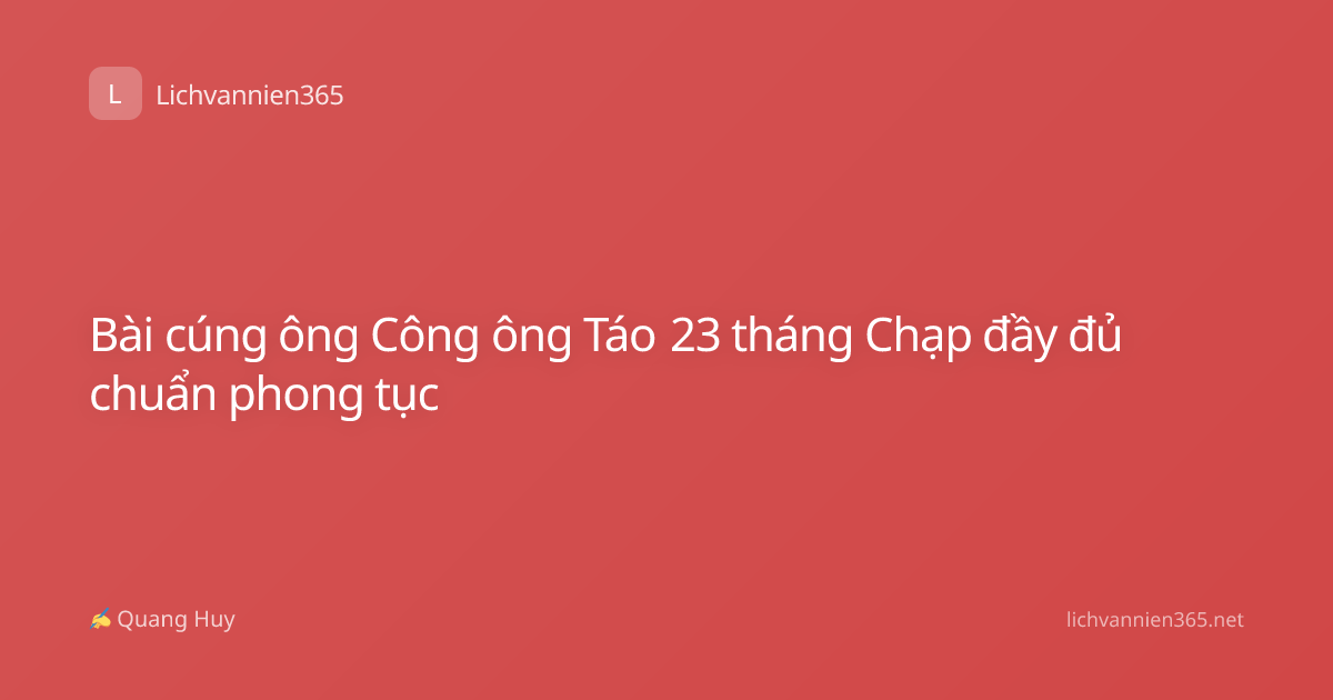 Bài cúng ông Công ông Táo 23 tháng Chạp đầy đủ chuẩn phong tục