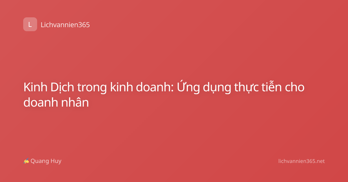 Kinh Dịch trong kinh doanh: Ứng dụng thực tiễn cho doanh nhân