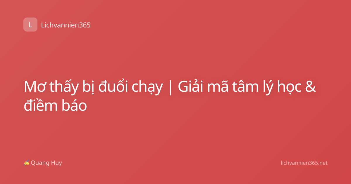 Mơ thấy bị đuổi chạy | Giải mã tâm lý học & điềm báo