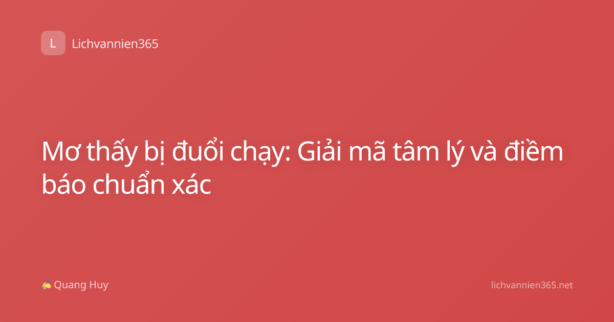 Mơ thấy bị đuổi chạy: Giải mã tâm lý và điềm báo chuẩn xác