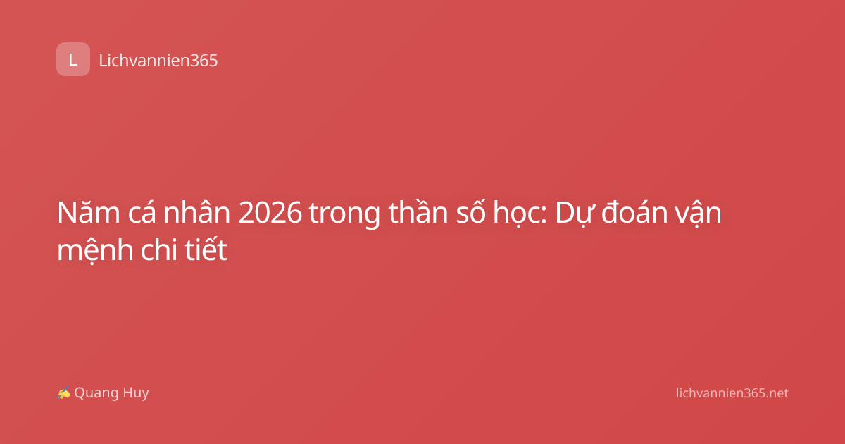Năm cá nhân 2026 trong thần số học: Dự đoán vận mệnh chi tiết