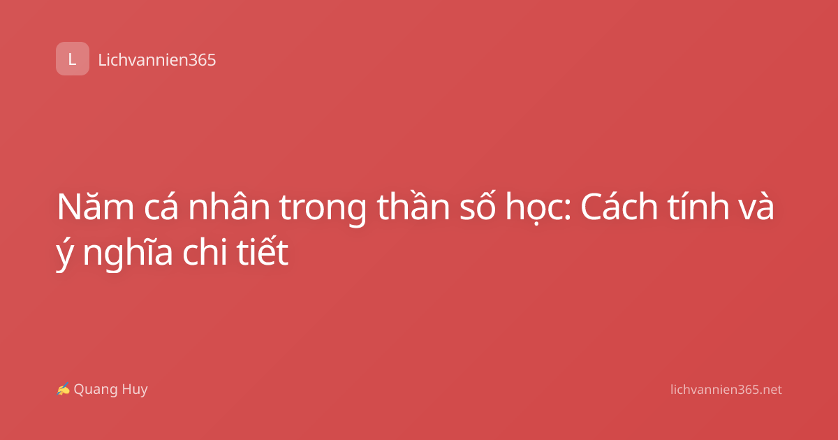 Năm cá nhân trong thần số học: Cách tính và ý nghĩa chi tiết