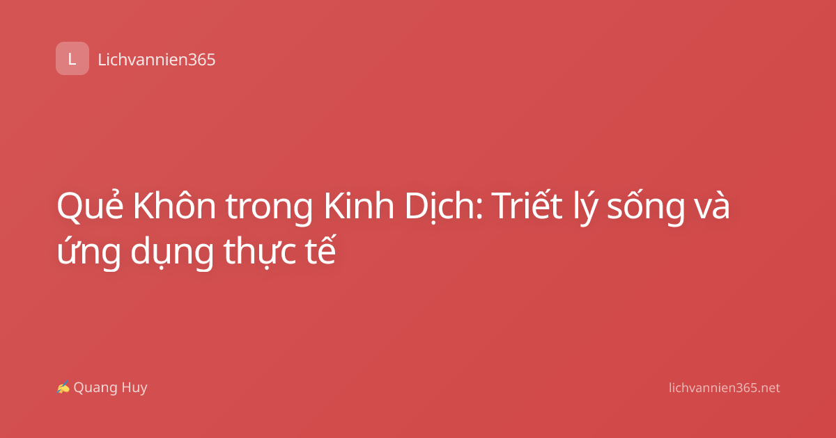 Quẻ Khôn trong Kinh Dịch: Triết lý sống và ứng dụng thực tế
