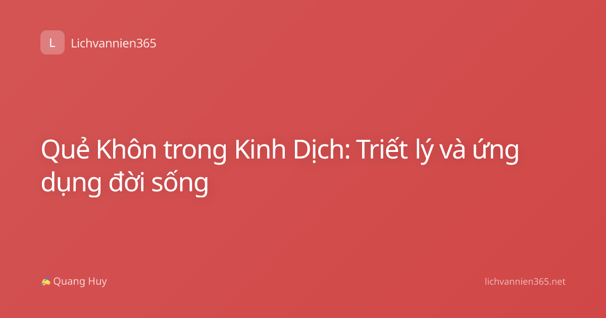 Quẻ Khôn trong Kinh Dịch: Triết lý và ứng dụng đời sống