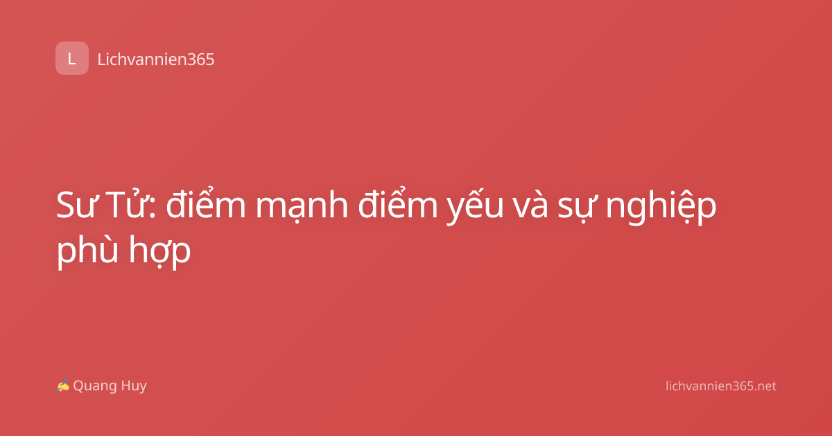 Sư Tử: điểm mạnh điểm yếu và sự nghiệp phù hợp
