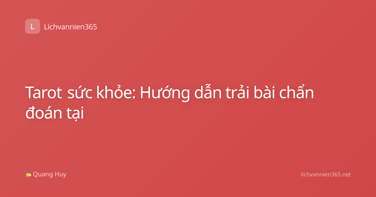 Tarot sức khỏe: Hướng dẫn trải bài chẩn đoán tại