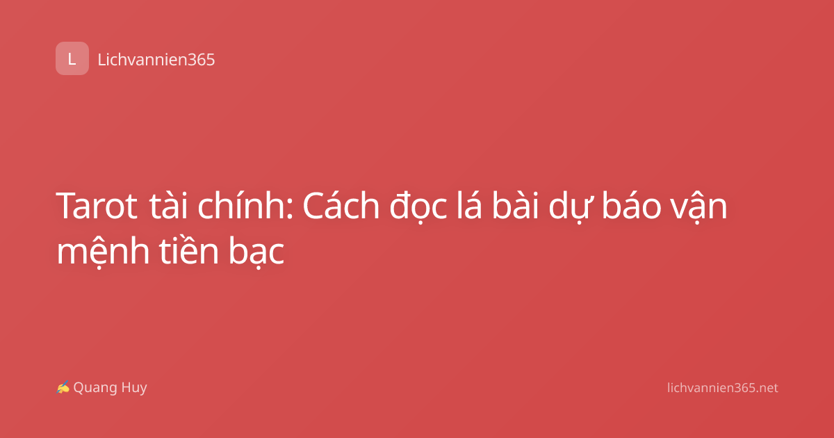 Tarot tài chính: Cách đọc lá bài dự báo vận mệnh tiền bạc