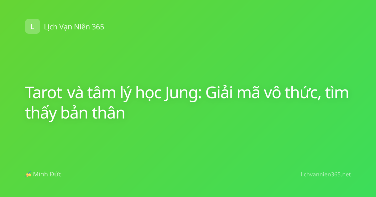 Tarot và tâm lý học Jung: Giải mã vô thức, tìm thấy bản thân