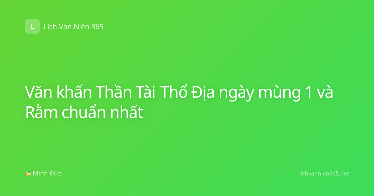 Văn khấn Thần Tài Thổ Địa ngày mùng 1 và Rằm chuẩn nhất